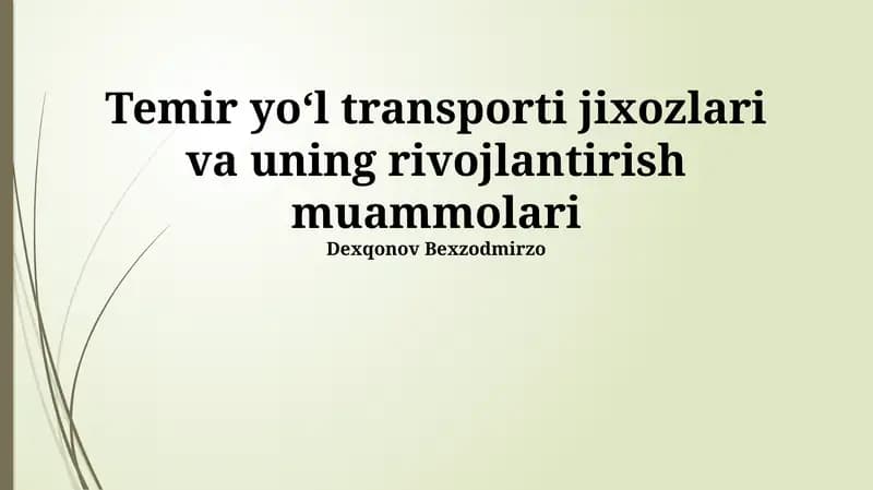 Temir yo‘l transporti jixozlari va uning rivojlantirish muammolari