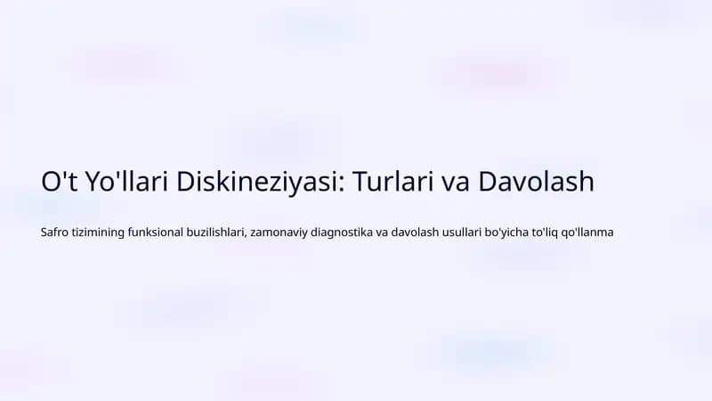 O't Yo'llari Diskineziyasi: Turlari va Davolash
