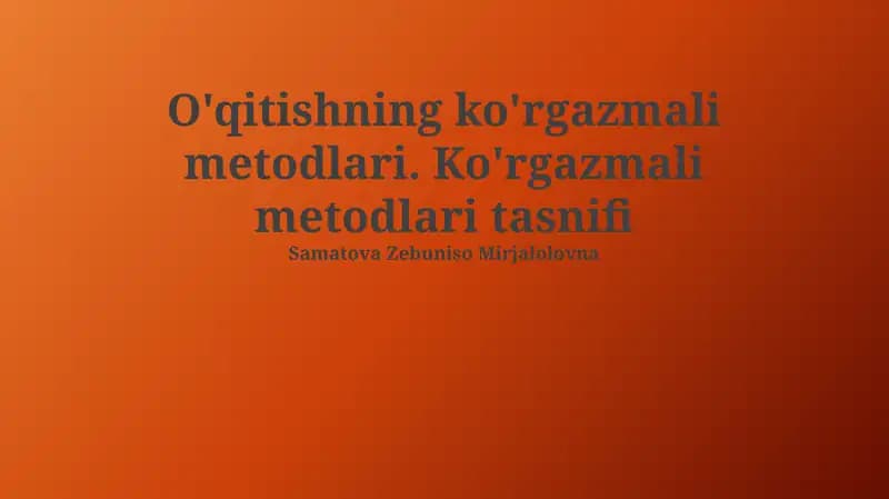 O'qitishning ko'rgazmali metodlari