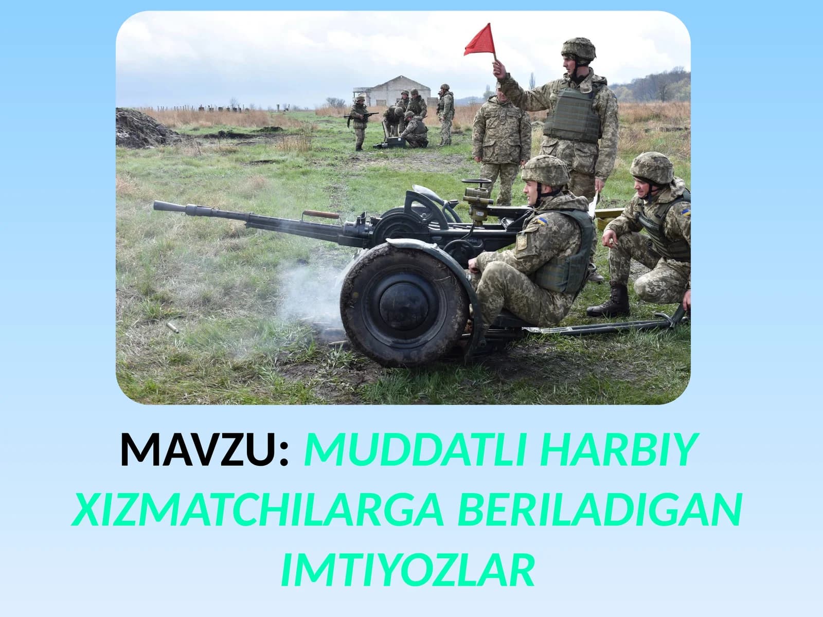 MUDDATLI HARBIY XIZMATCHILARGA BERILADIGAN IMTIYOZLAR