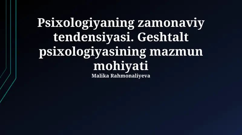 Psixologiyaning zamonaviy tendensiyasi. Geshtalt psixologiyasining mazmun mohiyati