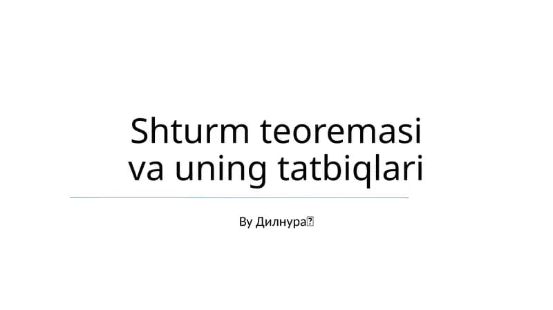 Shturm teoremasi va uning tatbiqlari