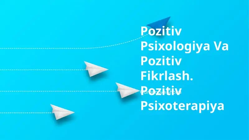 Pozitiv Psixologiya Va Pozitiv Fikrlash. Pozitiv Psixoterapiya