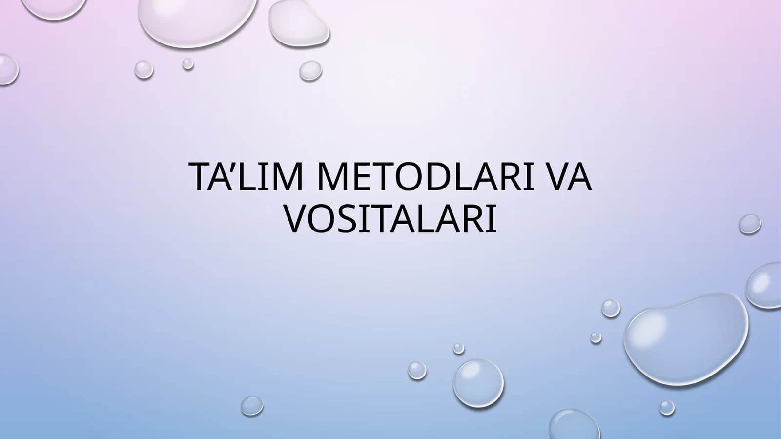 Ta’lim metodlari va vositalari