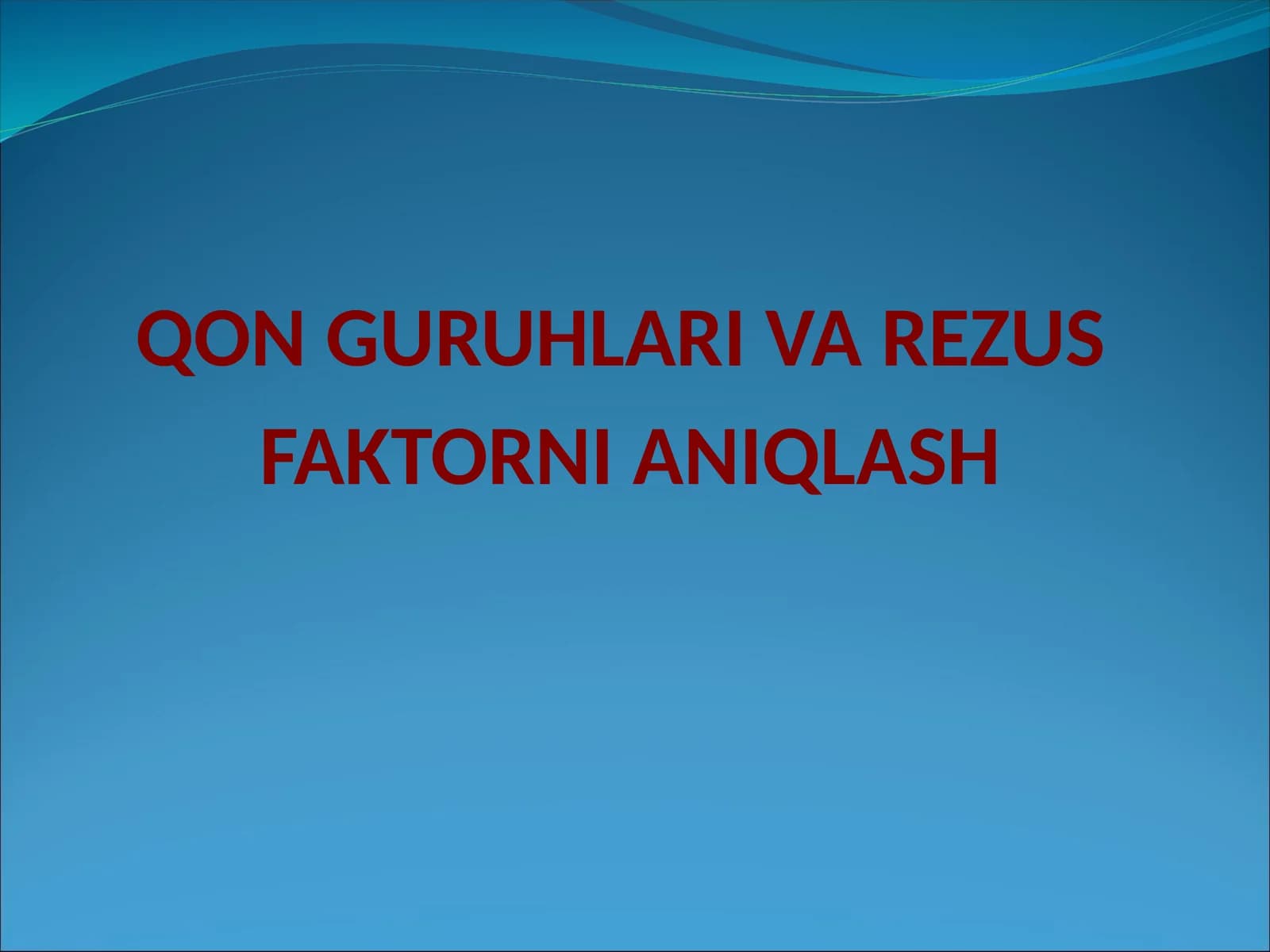 Qon guruhlari va rezus faktorni aniqlash