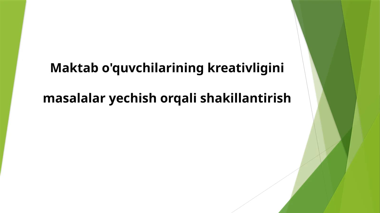 Maktabo'quvchilarining kreativligini masalalari yechish