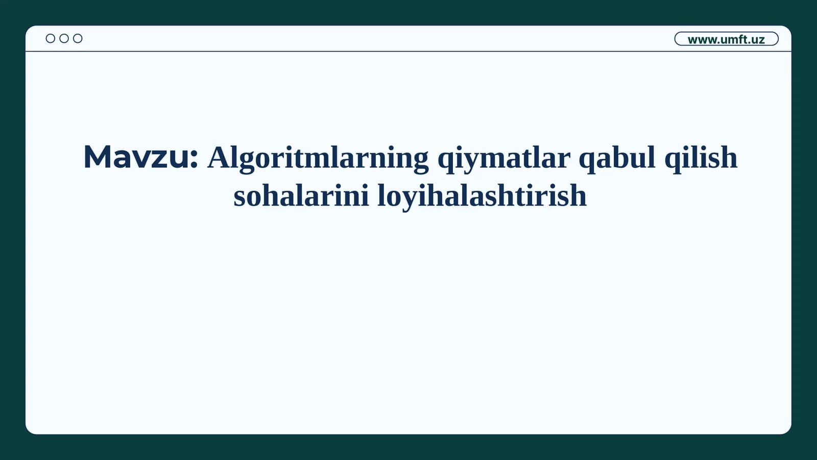 Algoritmlarning qiymatlar qabul qilish sohalarini loyihalashtirish