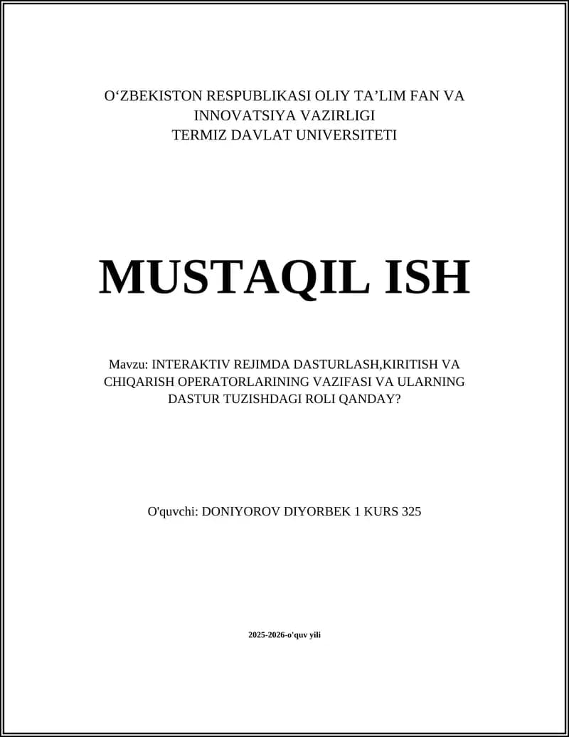 INTERAKTIV REJIMDA DASTURLASH,KIRITISH VA CHIQARISH OPERATORLARINING VAZIFASI VA ULARNING DASTUR TUZISHDAGI ROLI QANDAY?
