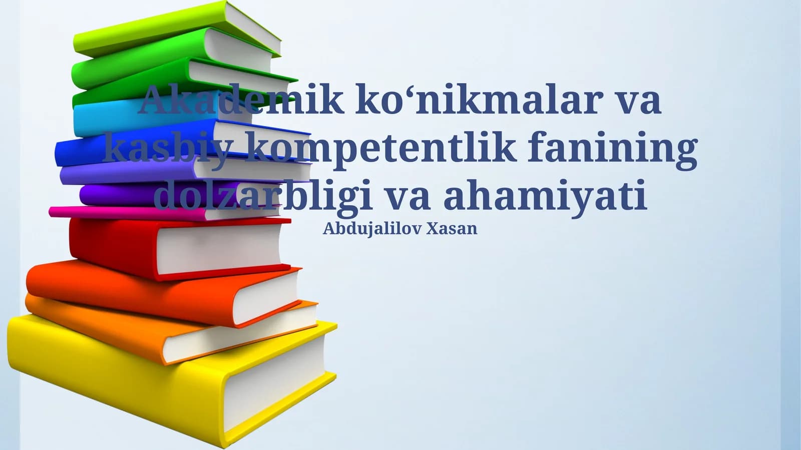 Akademik koʻnikmalar va kasbiy kompetentlik fanining dolzarbligi va ahamiyati