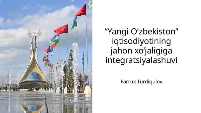 YangiO‘zbekiston” iqtisodiyotining jahon xo‘jaligiga integratsiyalashuvi