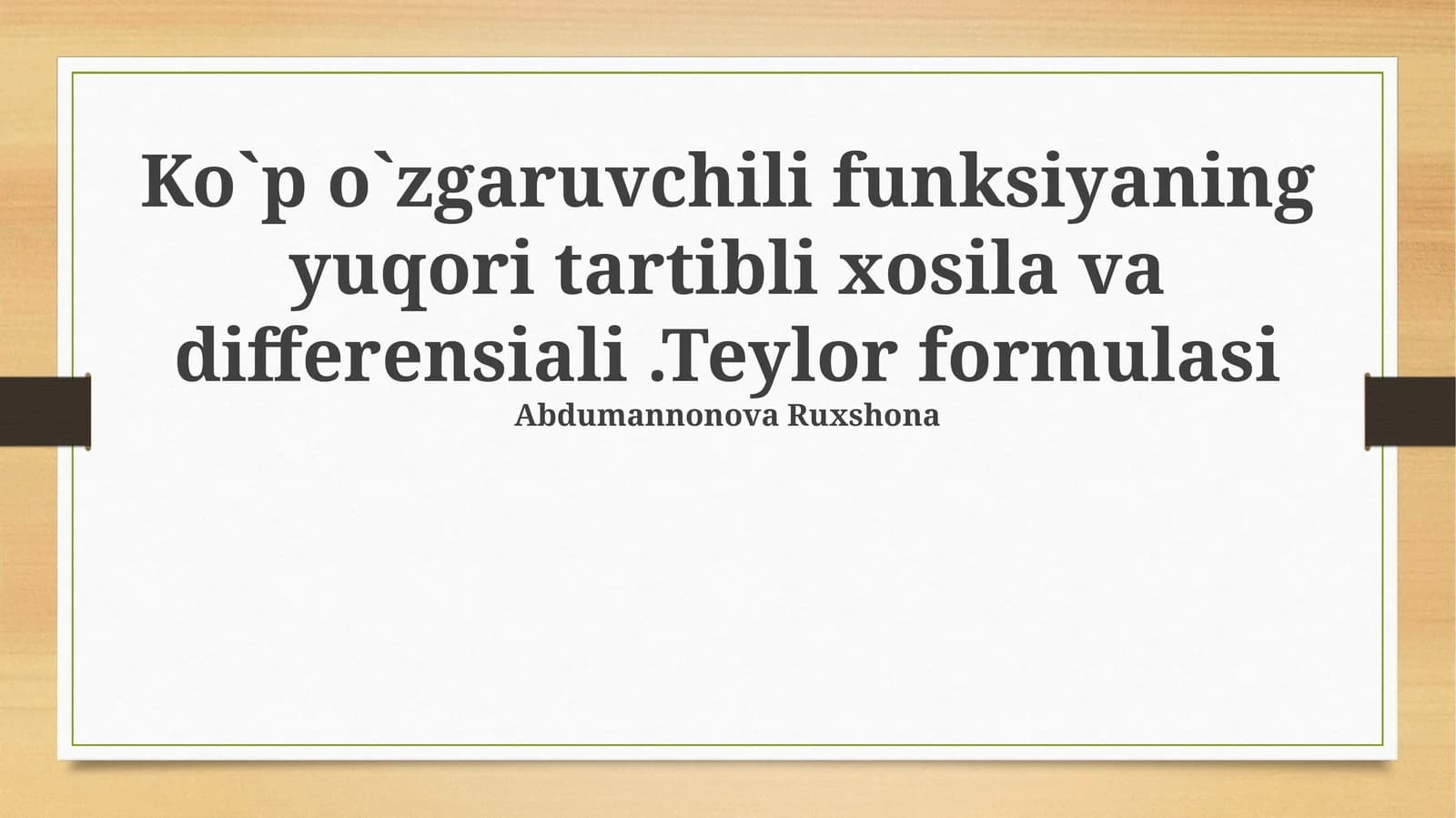 Ko`p o`zgaruvchili funksiyaning yuqori tartibli xosila va differensiali.Teylor formulasi