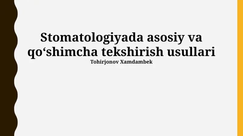 Stomatologiyada asosiy va qoʻshimcha tekshirish usullari