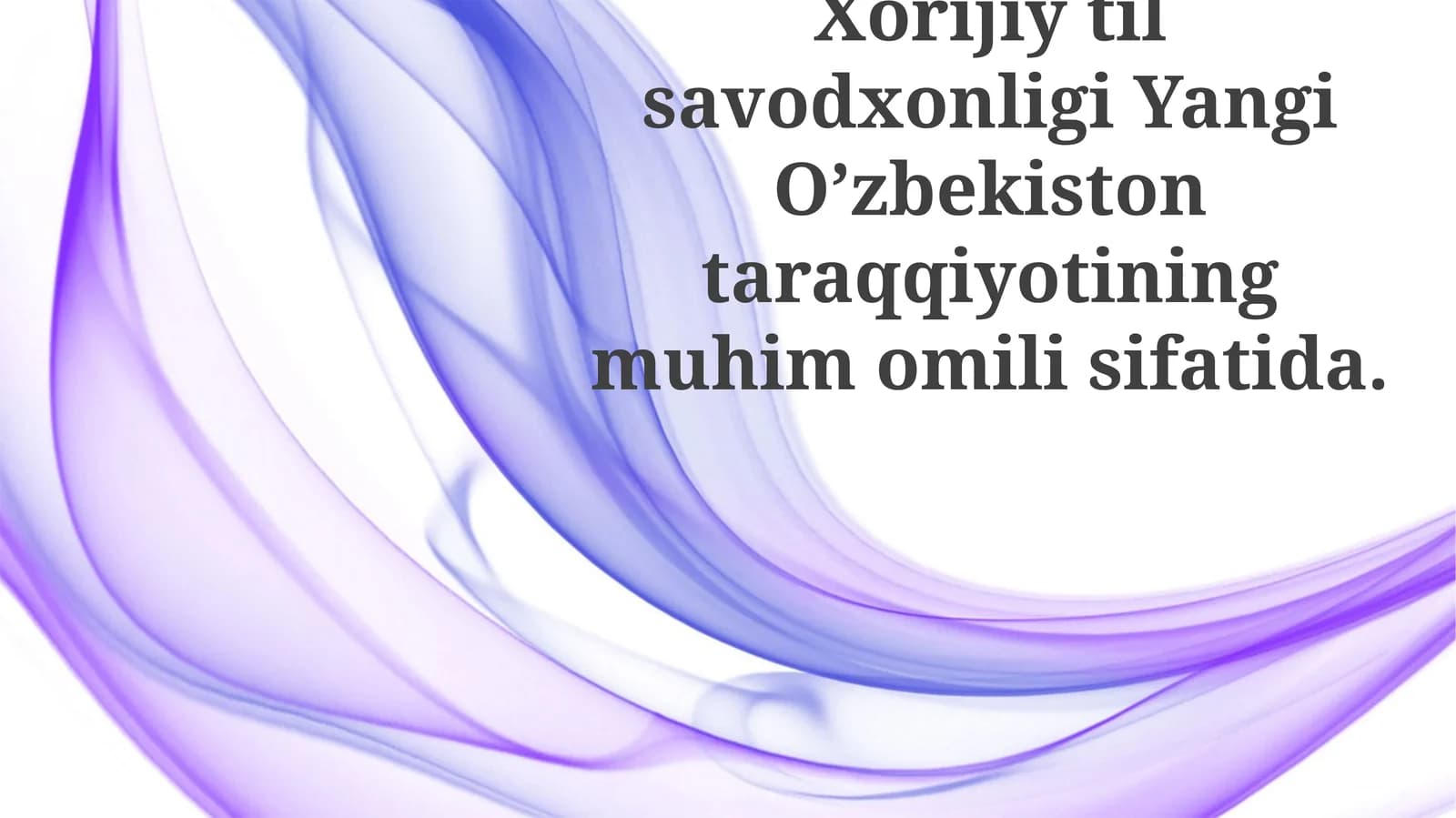 XorijiytilsavodxonligiYangiO’zbekistontaraqqiyotiningmuhimomilisifatida