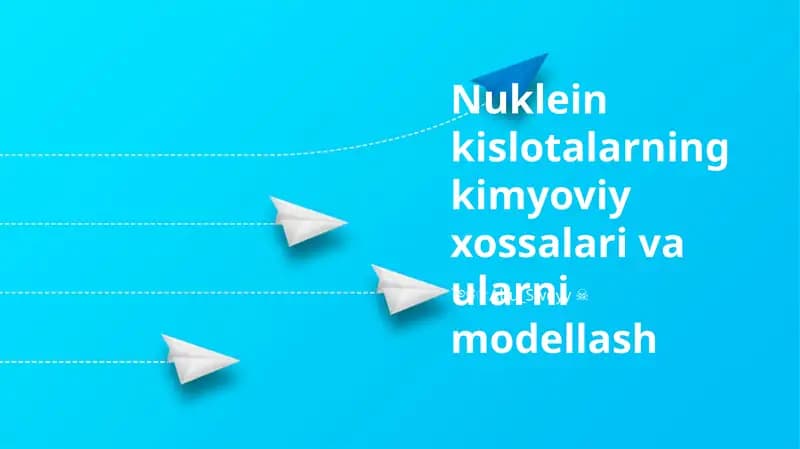 Nuklein kislotalarning kimyoviy xossalari va ularni modellash