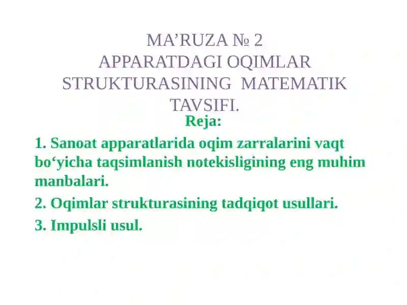MA’RUZA № 2APPARATDAGI OQIMLAR STRUKTURASINING MATEMATIK TAVSIFI