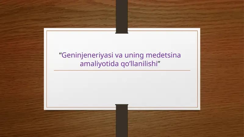 Genetik injeneriya va uning medetsina amaliyotida qo’llanilishi