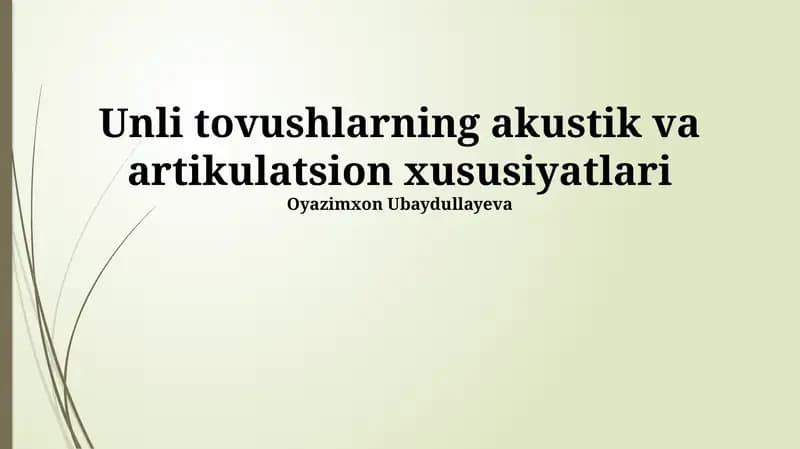 Unli tovushlarning akustik va artikulatsion xususiyatlari