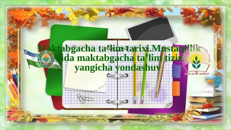 Maktabgacha ta’lim tarixi.Mustaqillik yillarida maktabgacha ta’lim tizimida yangicha yondashuv