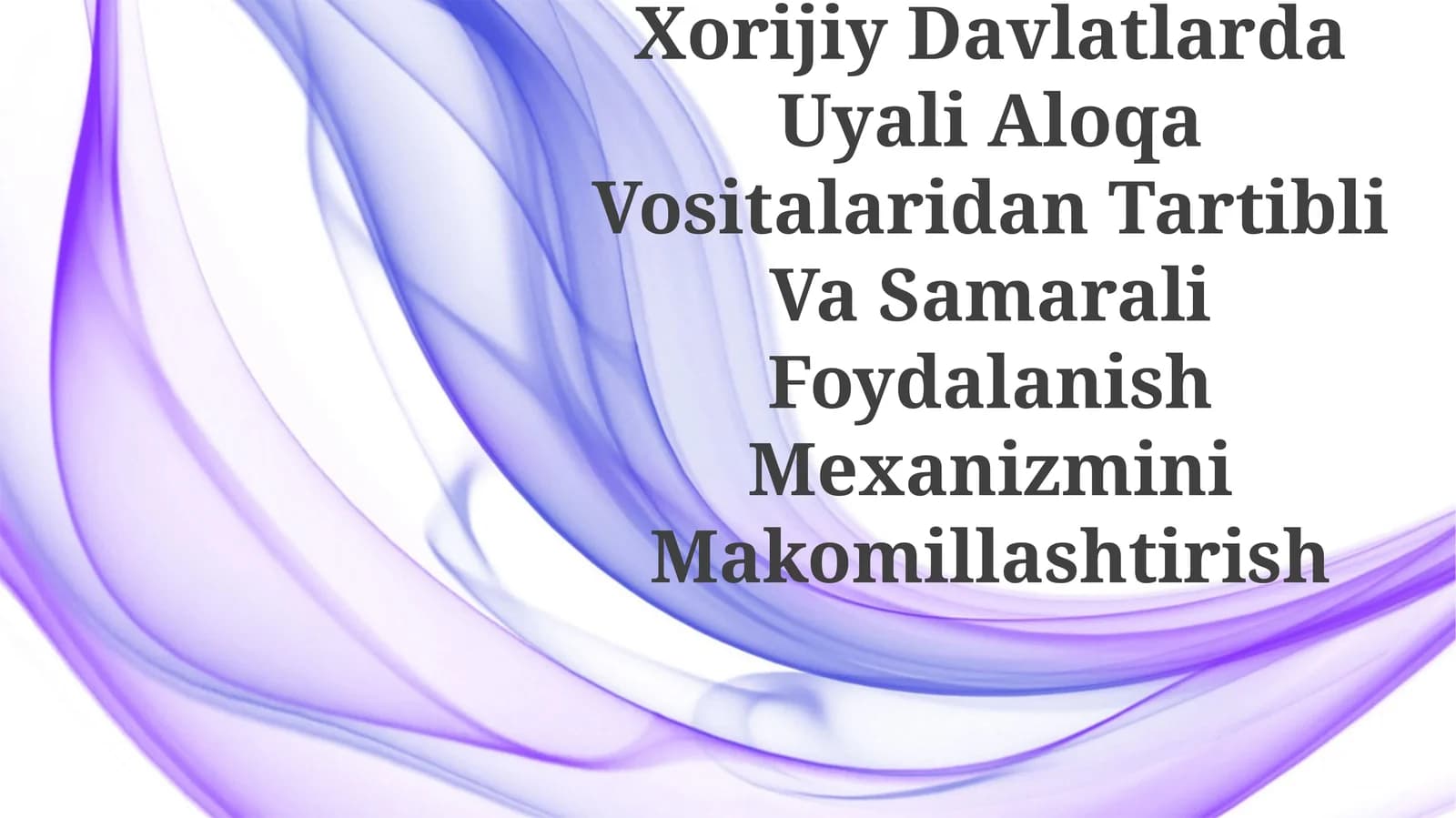 Xorijiy Davlatlarda Uyali Aloqa Vositalaridan Tartibli Va Samarali Foydalanish Mexanizmini Makomillashtirish