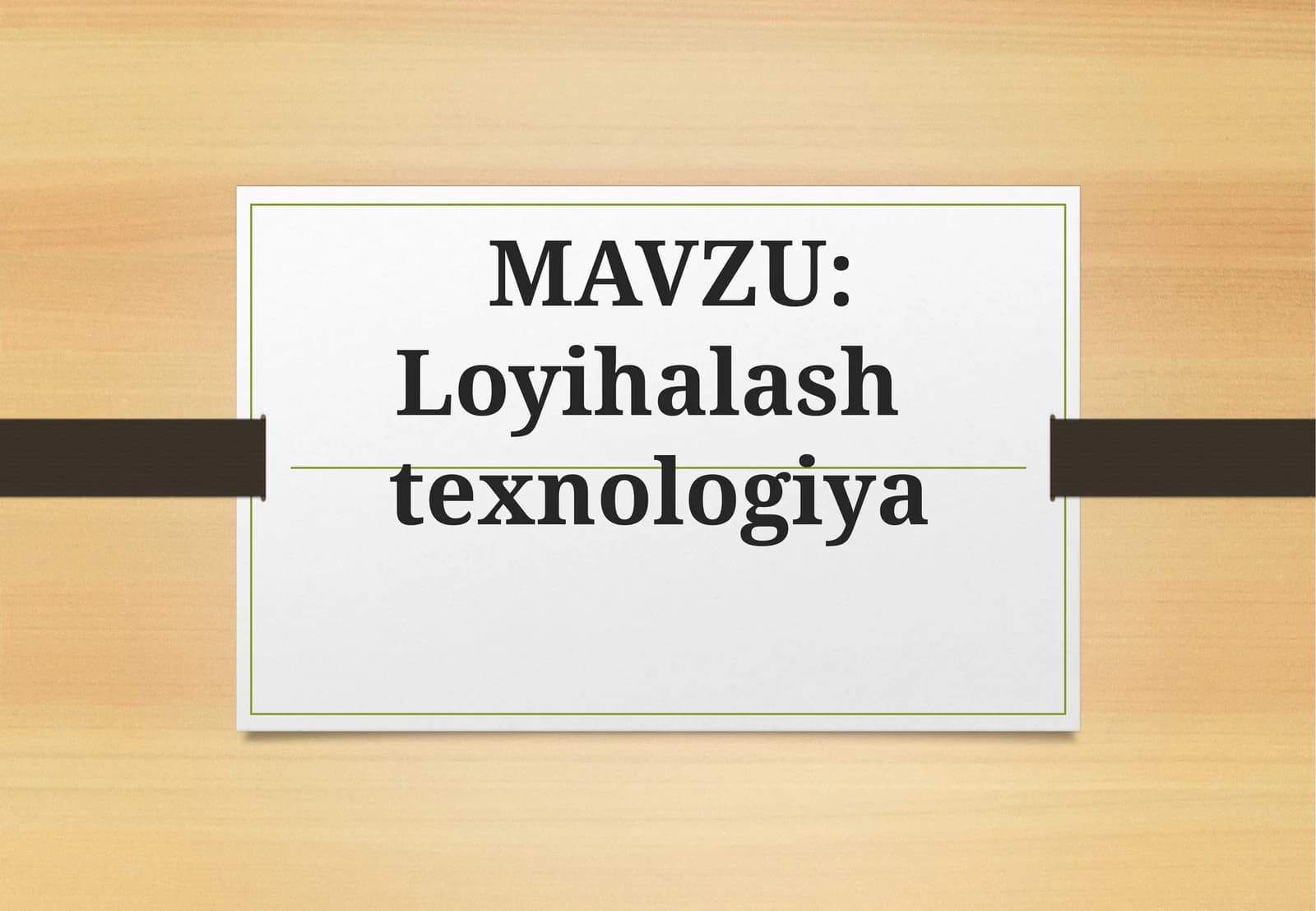 Loyihalash  texnologiya