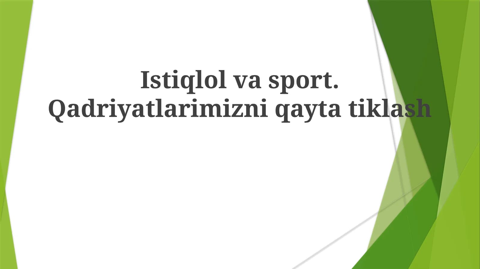 Istiqlol va sport. Qadriyatlarimizni qayta tiklash