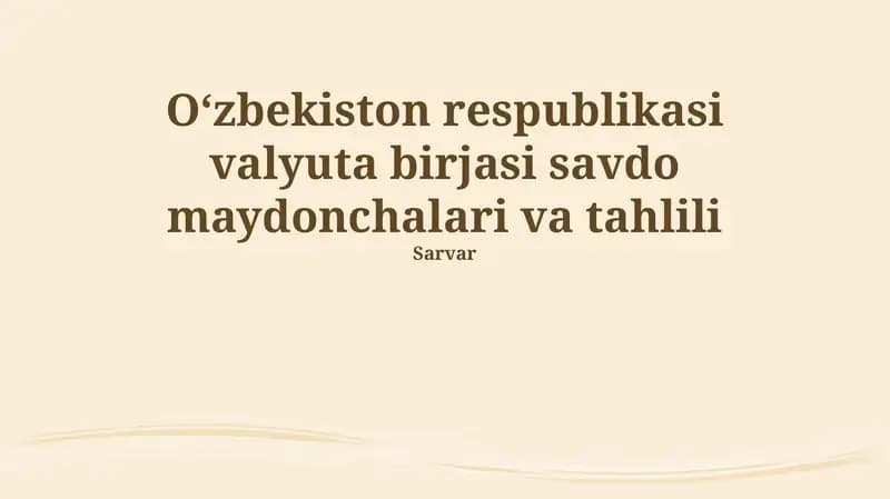 Oʻzbekiston respublikasi valyuta birjasi savdo maydonchalari va tahlili