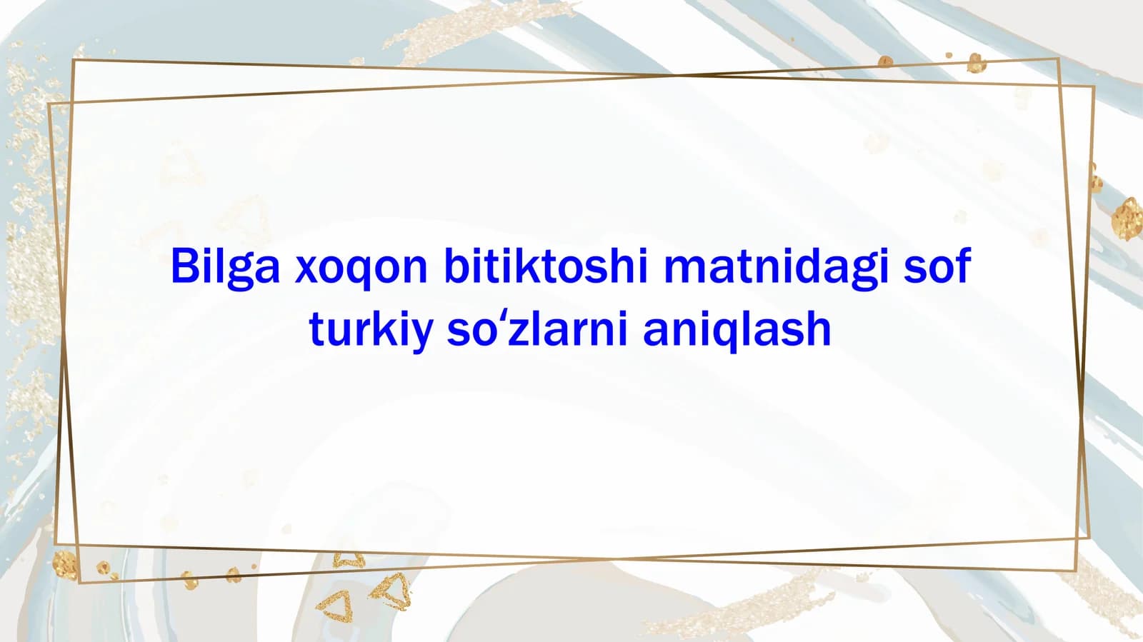 Bilga xoqon bitiktoshi matnidagi sof turkiy soʻzlarni aniqlash