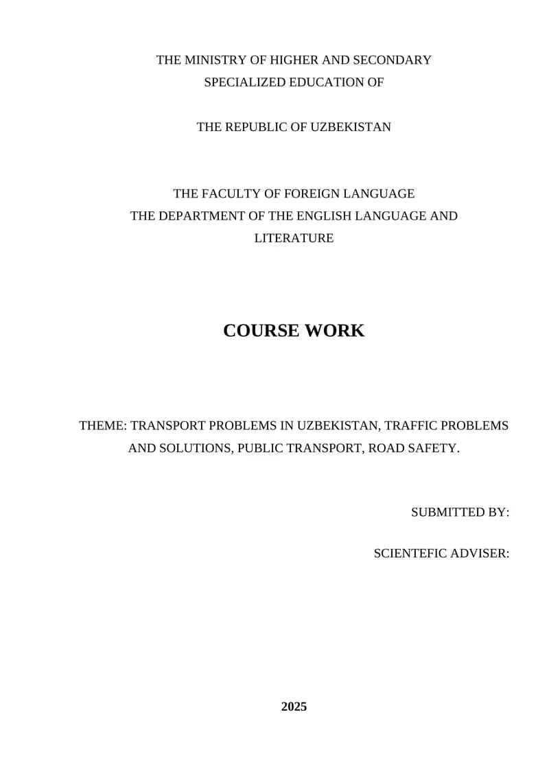 COURSE WORK THEME: TRANSPORT PROBLEMS IN UZBEKISTAN, TRAFFIC PROBLEMS AND SOLUTIONS, PUBLIC TRANSPORT, ROAD SAFETY.