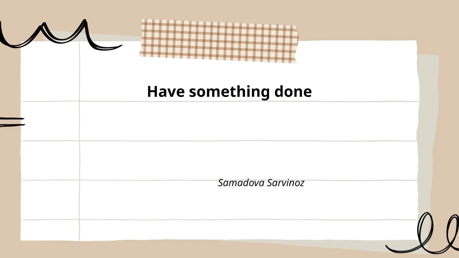 Have something done