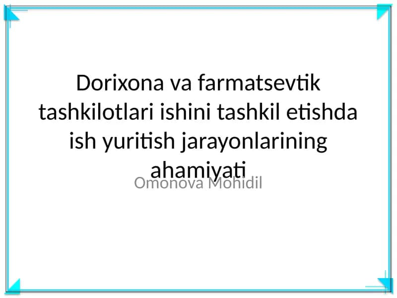 Farmatsevtik Tashkilotlari ish yuritish jarayonlarining ahamiyati