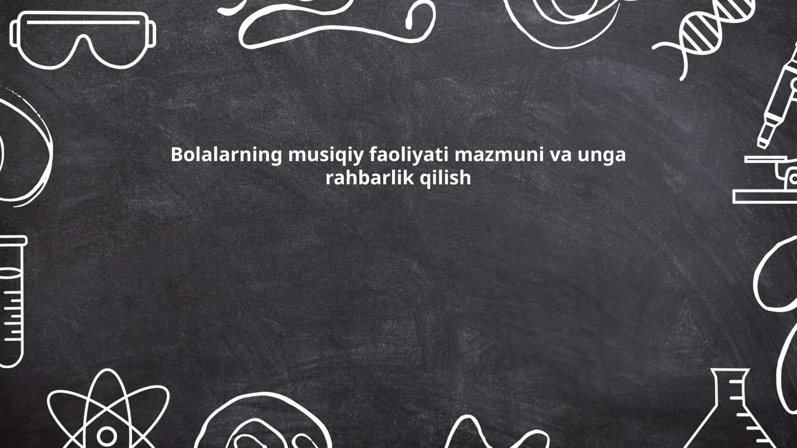 Bolalarning musiqiy faoliyati mazmuni va unga rahbarlik qilish