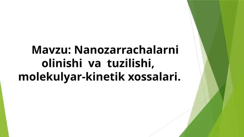 Nanozarrachalar olinishi va tuzilishi molekulyar kinetik xossalari
