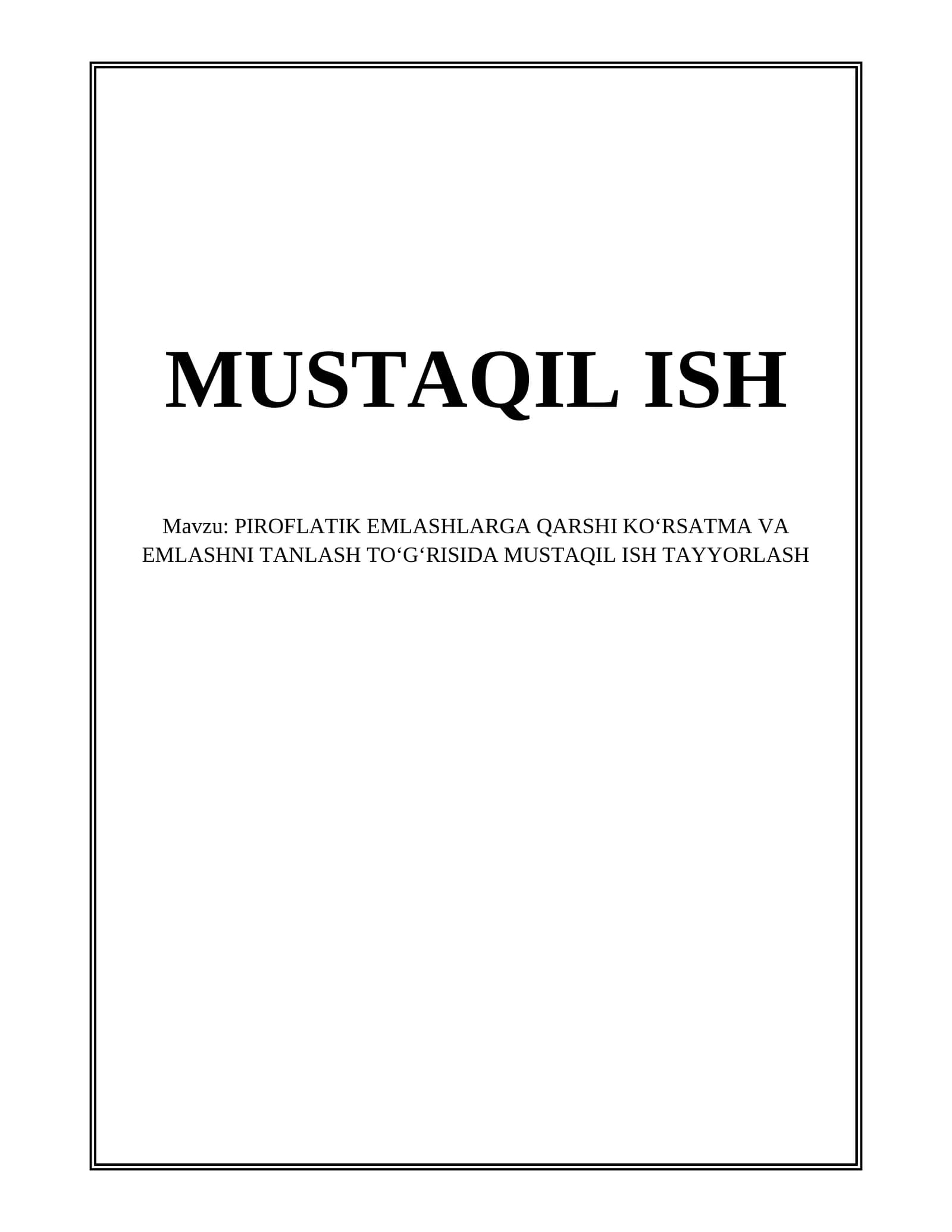 PIROFLATIK EMLASHLARGA QARSHI KOʻRSATMA VA EMLASHNI TANLASH TOʻGʻRISIDA MUSTAQIL ISH TAYYORLASH