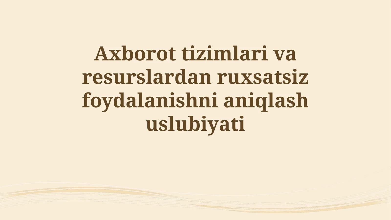 Axborot tizimlari va resurslardan ruxsatsiz foydalanishnianiqlashuslubiyati