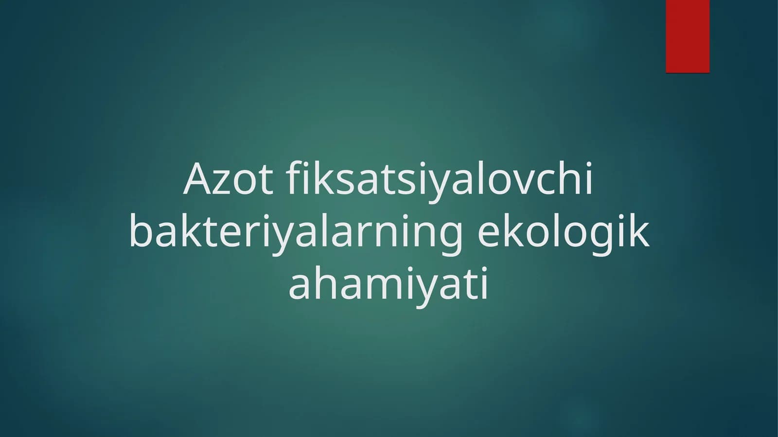 Azot fiksatsiyalovchi bakteriyalarning ekologik ahamiyati