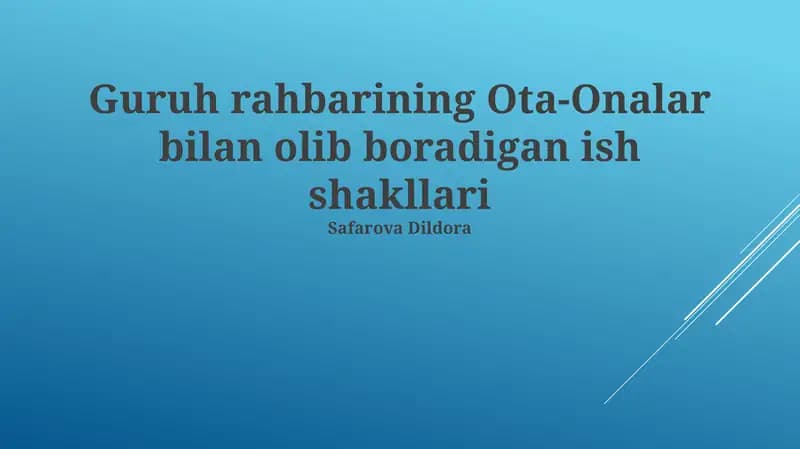 Guruh rahbarining Ota-Onalar bilan olib boradigan ish shakllari