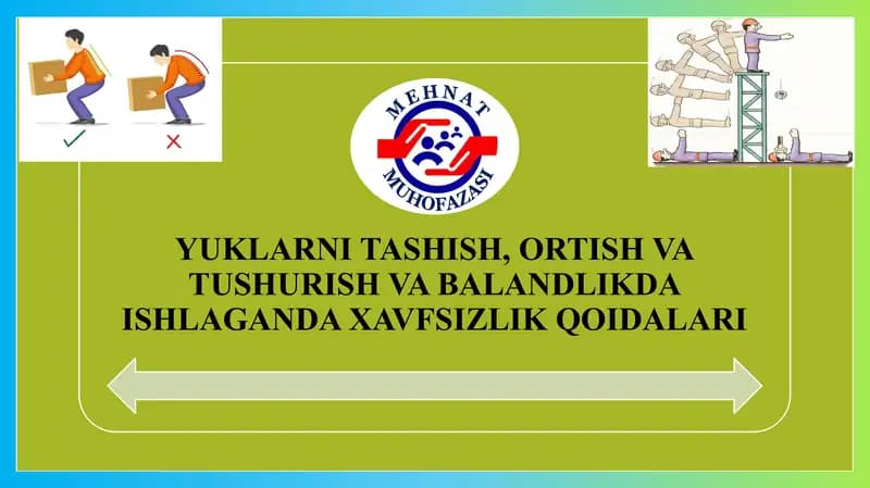 YUKLARNI TASHISH, ORTISH VA TUSHURISH VA BALANDLIKDA ISHLAGANDA XAVFSIZLIK QOIDALARI.pptx