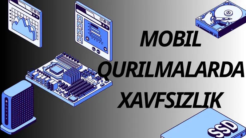 MOBIL QURILMALARDA XAVFSIZLIK
