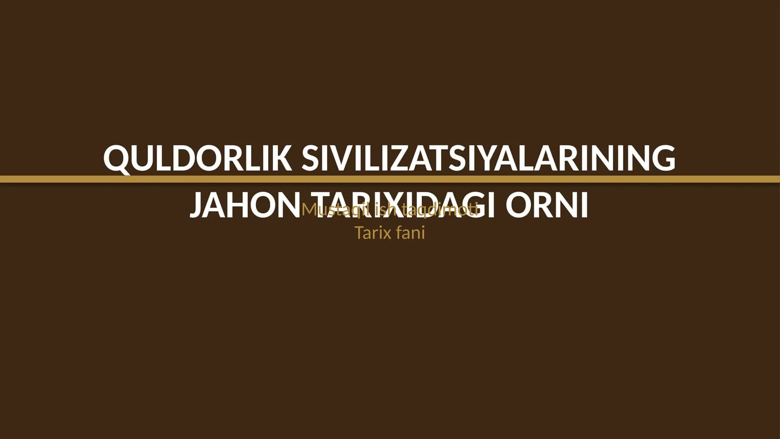Quldorlik sivilizatsiyalarining jahon tarixidagi oʻrni