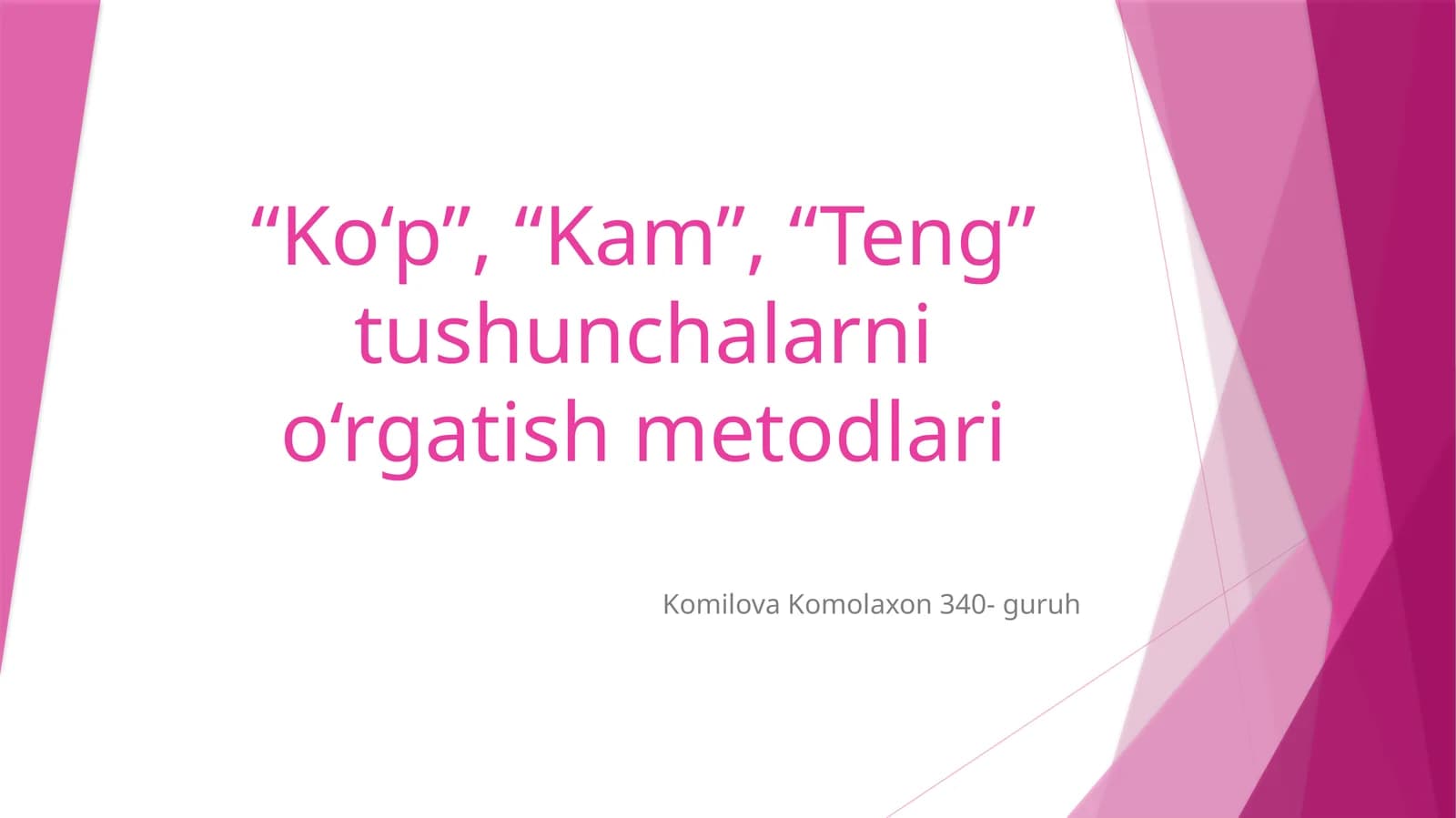 “Ko‘p”, “Kam”, “Teng” tushunchalarni o‘rgatish metodlari