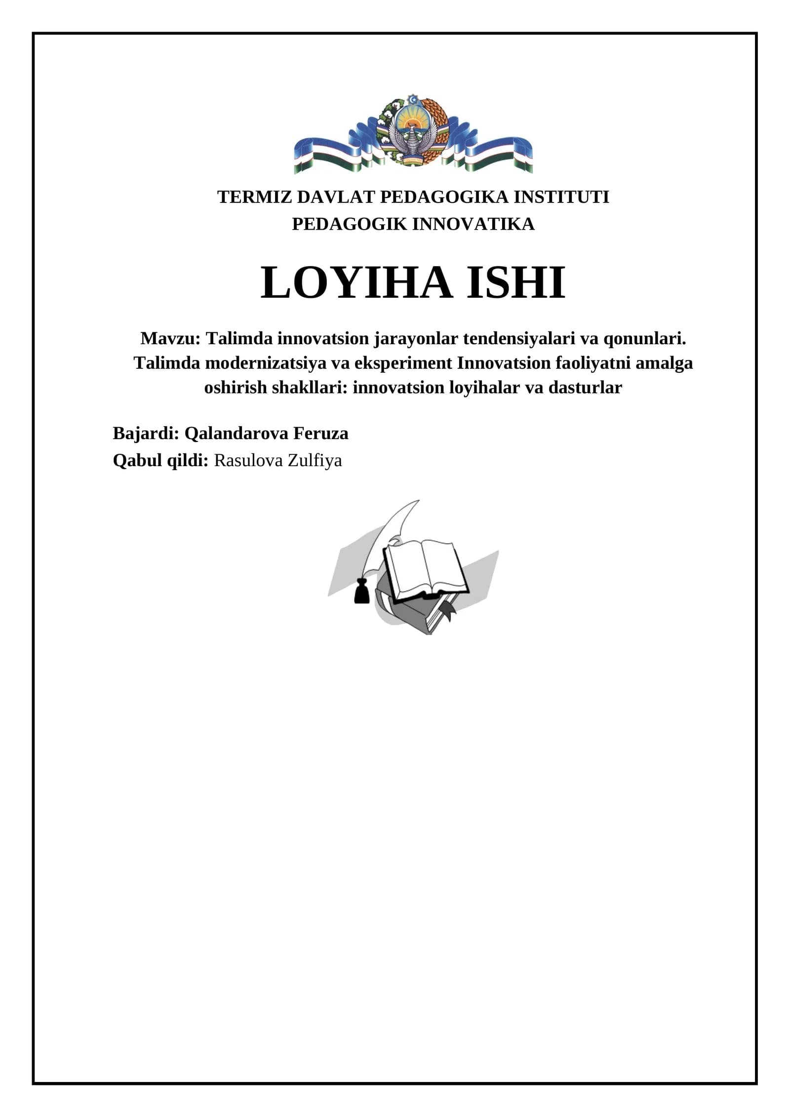 Talimda innovatsion jarayonlar tendensiyalari va qonunlari. Talimda modernizatsiya va eksperiment Innovatsion faoliyatni amalga oshirish shakllari: innovatsion loyihalar va dasturlar