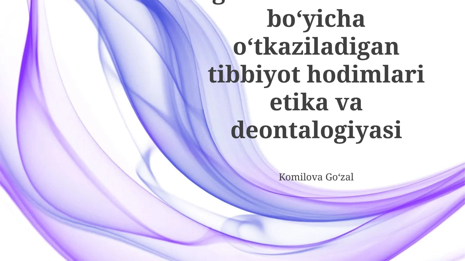 Sogʻlom turmush tarzi boʻyicha oʻtkaziladigan tibbiyot hodimlari etika va deontalogiyasi