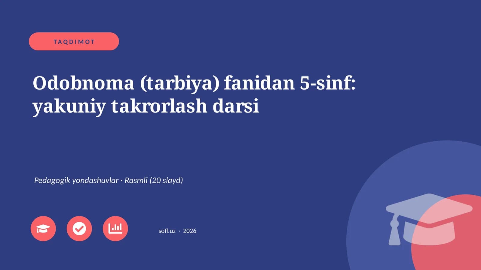 Odobnoma (tarbiya) fanidan 5-sinf: yakuniy takrorlash darsi