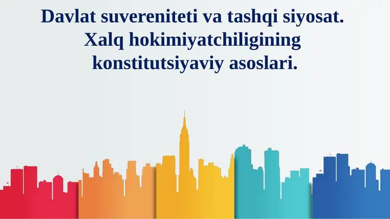 Davlat suvereniteti va tashqi siyosat. Xalq hokimiyatchiligining konstitutsiyaviy asoslari