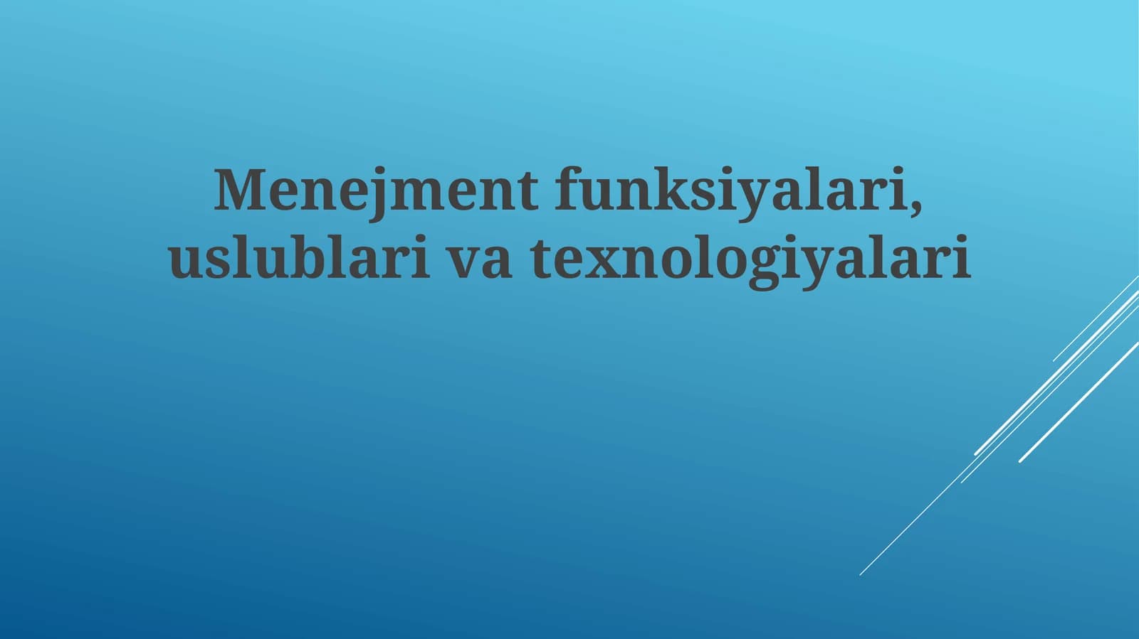 Menejmentfunksiyalari,uslublarivatexnologiyalari