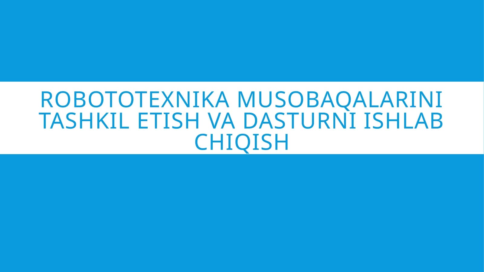 Robototexnika musobaqalarini tashkil etish va dasturni ishlab chiqish