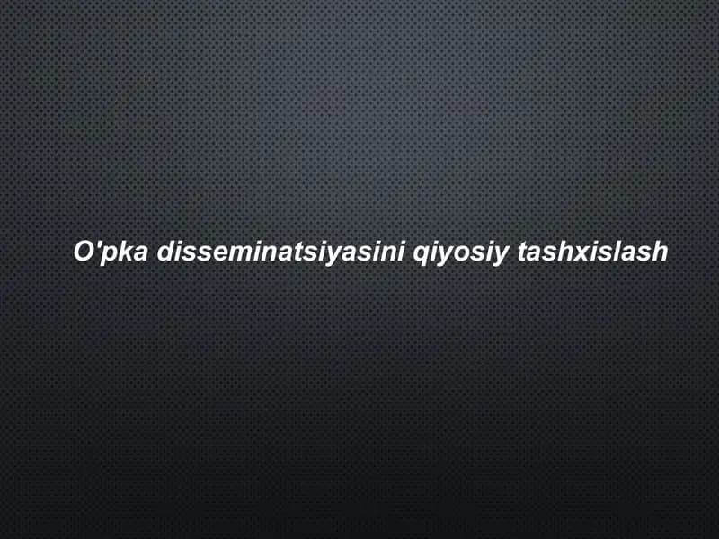 O'pka Disseminatsiyasini Qiyosiy Tashxislash