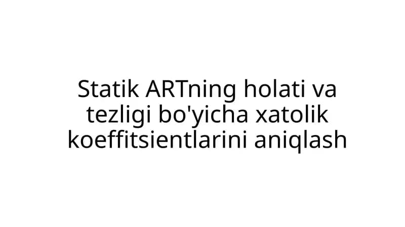 StatikARTning holativa tezligi bo'yicha xatolik koeffitsientlarini aniqlash