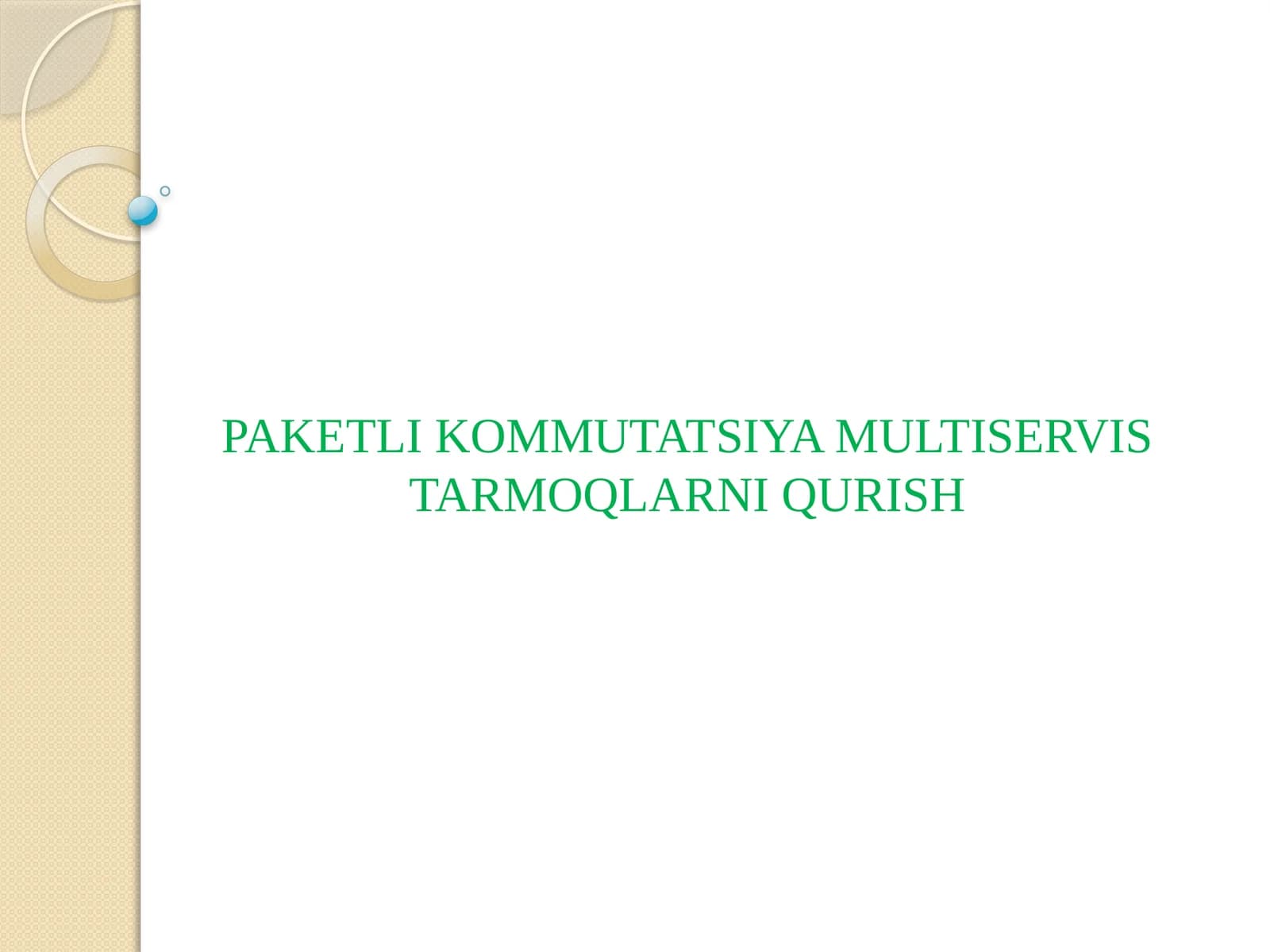 PAKETLI KOMMUTATSIYA MULTISERVIS TARMOQLARNI QURISH