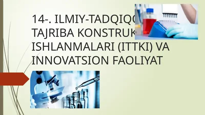 ILMIY-TADQIQOT VA TAJRIBA KONSTRUKTORLIK ISHLANMALARI (ITTKI) VA INNOVATSION FAOLIYAT